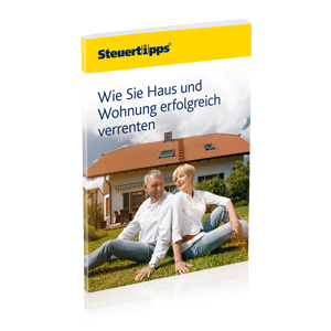 Wie Sie Haus oder Wohnung erfolgreich verrenten Wie Sie Haus oder Wohnung erfolgreich verrenten