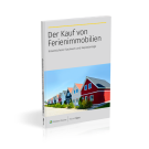 Der Kauf von Ferienimmobilien: Krisensicherer Sachwert und Kapitalanlage Der Kauf von Ferienimmobilien: Krisensicherer Sachwert und Kapitalanlage
