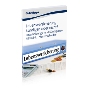 Lebensversicherung kündigen oder nicht? Entscheidungs- und Kündigungshilfen inkl. Musterschreiben Lebensversicherung kündigen oder nicht? Entscheidungs- und Kündigungshilfen inkl. Musterschreiben