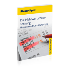 Die Mehrwertsteuersenkung: Hinweise und Gestaltungstipps Die Mehrwertsteuersenkung: Hinweise und Gestaltungstipps