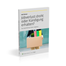 Jobverlust droht oder Kündigung erhalten? Als Arbeitnehmer clever reagieren Jobverlust droht oder Kündigung erhalten? Als Arbeitnehmer clever reagieren