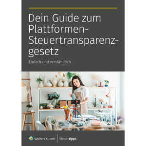 Plattformen-Steuertransparenzgesetz: Wann es dich betrifft und was du wissen musst