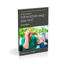Führerschein weg - was nun?: kurz&konkret! Führerschein weg - was nun?: kurz&konkret!