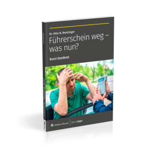 Führerschein weg - was nun?: kurz&konkret! Führerschein weg - was nun?: kurz&konkret!