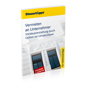 Vermieten an Unternehmer: Vorsteuererstattung durch Option zur Umsatzsteuer