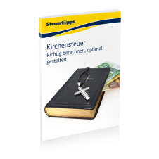 Kirchensteuer: Richtig berechnen, optimal gestalten Kirchensteuer: Richtig berechnen, optimal gestalten