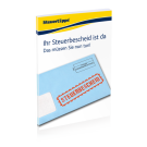 Ihr Steuerbescheid ist da: Das müssen Sie nun tun! Ihr Steuerbescheid ist da: Das müssen Sie nun tun!
