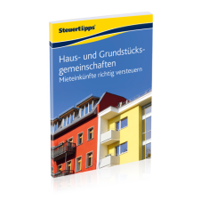 Haus- und Grundstücksgemeinschaften: Mieteinkünfte richtig versteuern Haus- und Grundstücksgemeinschaften: Mieteinkünfte richtig versteuern