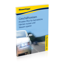Geschäftsreisen: Privaten PKW für betriebliche Fahrten nutzen und Steuern sparen Geschäftsreisen: Privaten PKW für betriebliche Fahrten nutzen und Steuern sparen