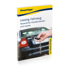 Leasing-Fahrzeug: Steuerliche Vorteile kennen und nutzen Leasing-Fahrzeug: Steuerliche Vorteile kennen und nutzen