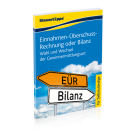 Einnahmen-Überschuss-Rechnung oder Bilanzierung: Wahl und Wechsel der Gewinnermittlungsart Einnahmen-Überschuss-Rechnung oder Bilanzierung: Wahl und Wechsel der Gewinnermittlungsart