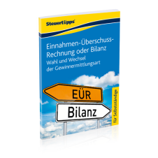 Einnahmen-Überschuss-Rechnung oder Bilanzierung: Wahl und Wechsel der Gewinnermittlungsart Einnahmen-Überschuss-Rechnung oder Bilanzierung: Wahl und Wechsel der Gewinnermittlungsart