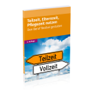 Teilzeit, Elternzeit, Pflegezeit nutzen Teilzeit, Elternzeit, Pflegezeit nutzen