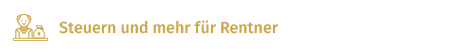 Steuern und mehr für Rentner